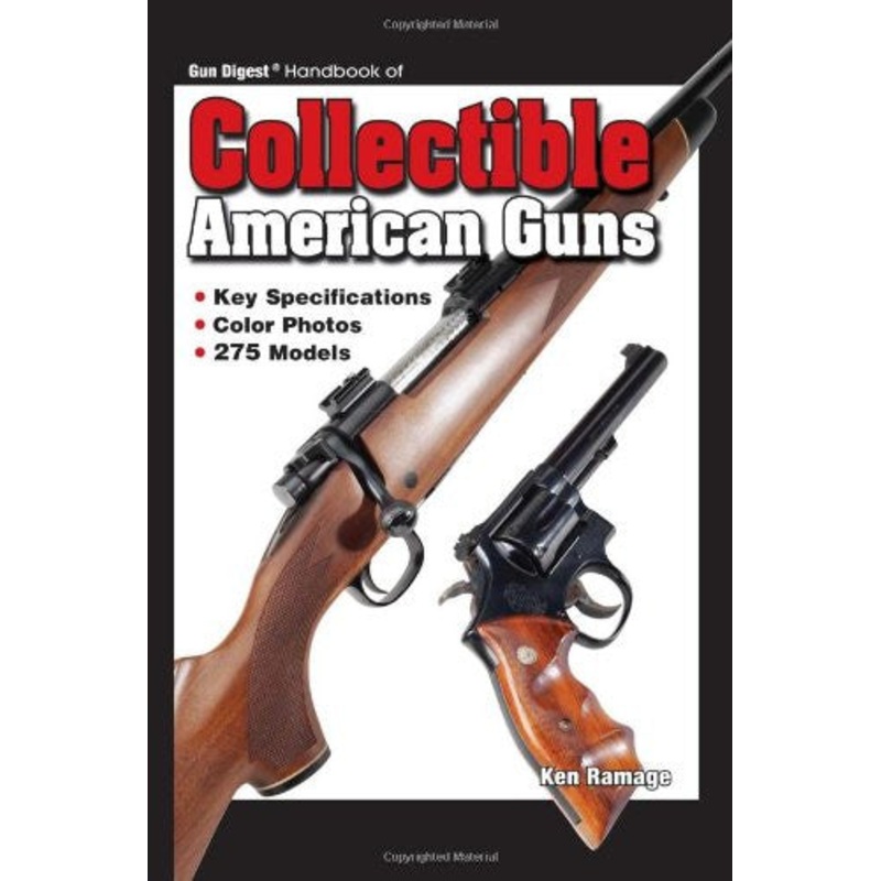 Gun Digest Handbook of Collectible American Guns by Joseph Schroeder